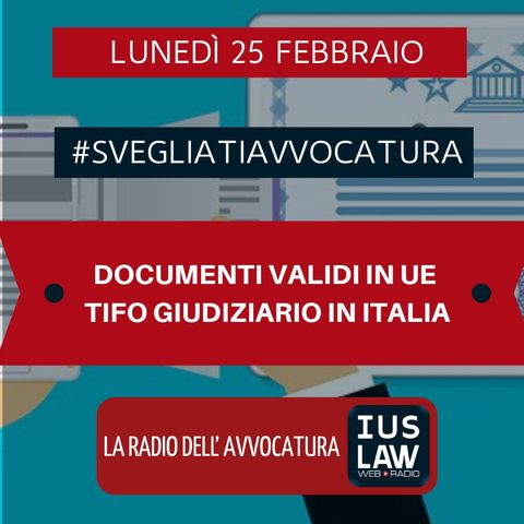 DOCUMENTI VALIDI IN UE – TIFO GIUDIZIARIO IN ITALIA – #SvegliatiAvvocatura