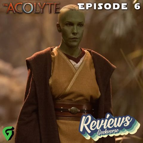The Acolyte Star Wars Episode 6 Spoilers Review