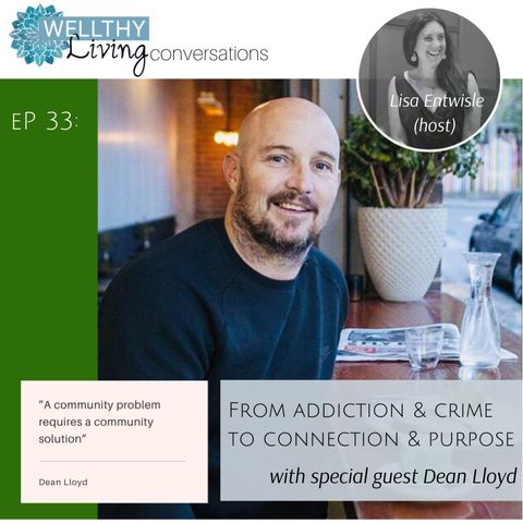#33 From Addiction & Crime to Connection & Purpose