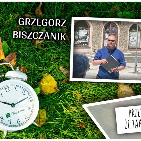 Dr Grzegorz Biszczanik – historyk, regionalista