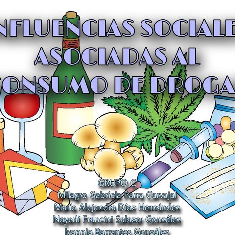 Influencias sociales relacionado con el consumo de drogas_Grupo C