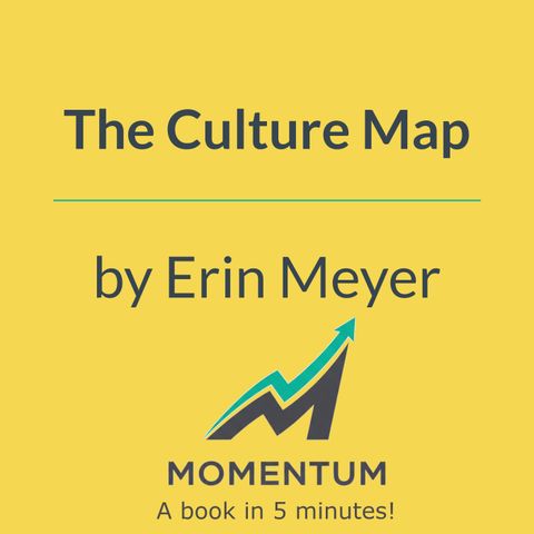 The culture map: How to avoid miscommunication on a global team (Erin Meyer)