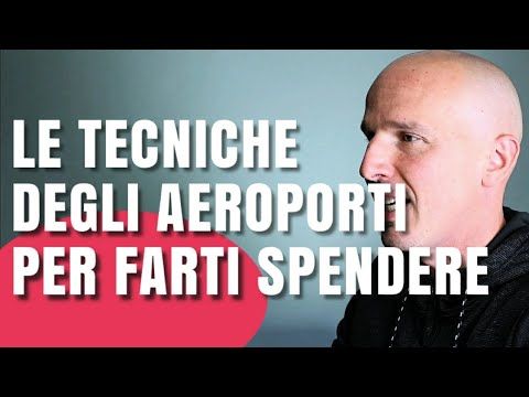 Le tecniche usate negli aeroporti per farci spendere
