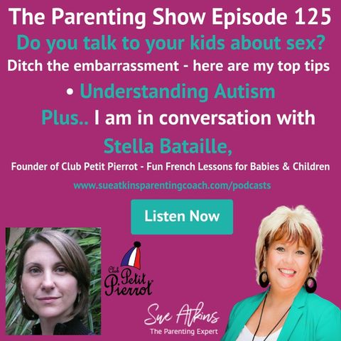 Do you talk to your kids about sex? Ditch the embarrassment. Here are my top tips. SAPS125