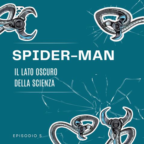 Spiderman: il lato oscuro della scienza