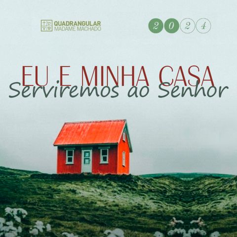 Eu e minha casa serviremos ao Senhor | Pr. Rodrigo Bulla