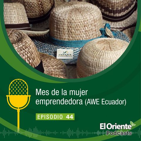 Episodio 44 - Mujer emprendedora (AWE Ecuador)