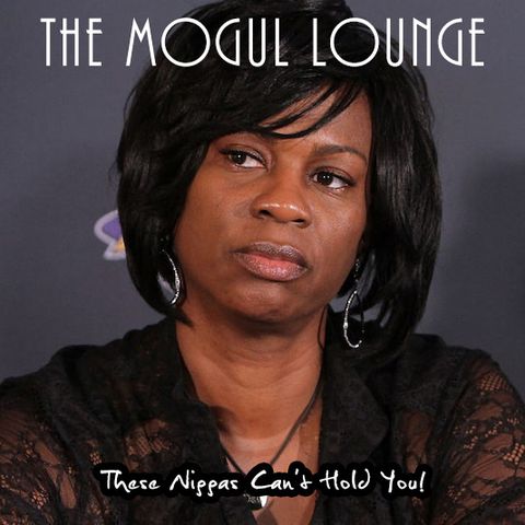 The Mogul Lounge Episode 206: These Niggas Can’t Hold You!