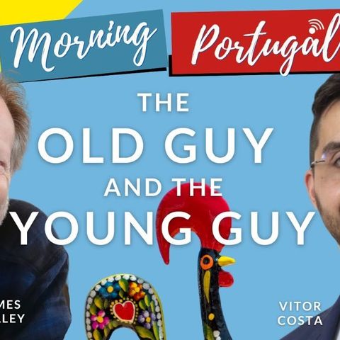 The Old Guy & The Young Guy on Good Morning Portugal! #portugal #realestate #mindfulmigration