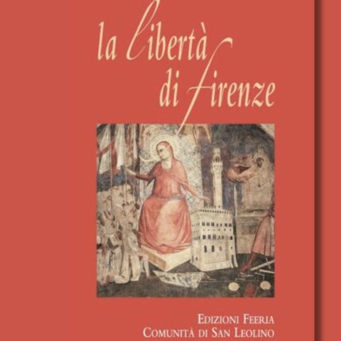 "La libertà di Firenze  dalla florentina libertas  verso l’età dei diritti"  di  Riccardo Nocentini