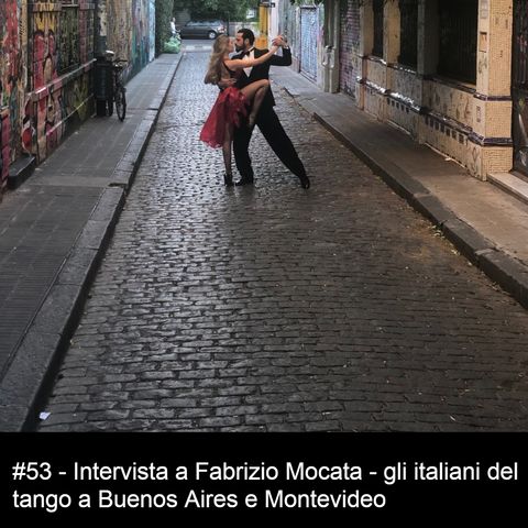 #53 - Gli Italiani del tango tra Buenos Aires e Montevideo