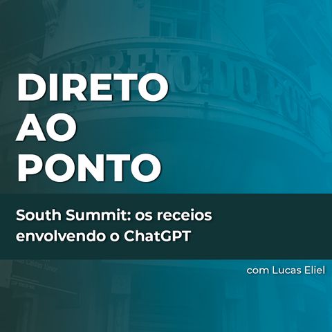 South Summit: os receios envolvendo o ChatGPT