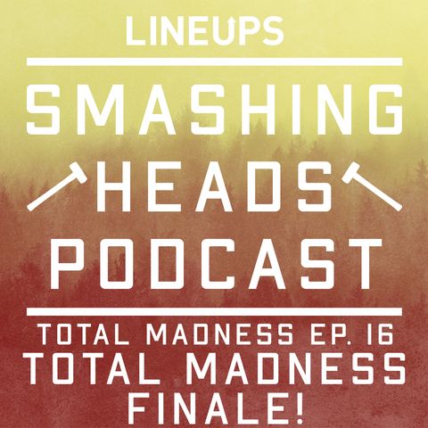 Total Madness Finale!