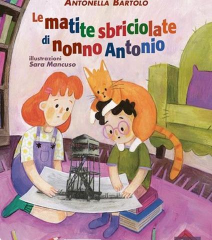 Antonella Bartolo "Le matite sbriciolate di nonno Antonio"