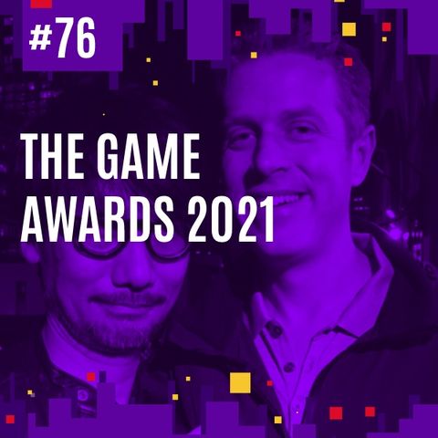 #76 - The Game Awards 2021