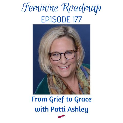 FR Ep #177 From Grief to Grace with Patti Ashley