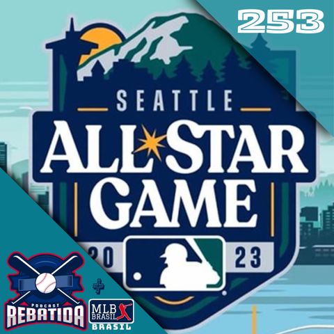Rebatida Podcast 253 – Guia do All Star Game 2023