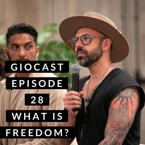 Giocast 28 - What is freedom...