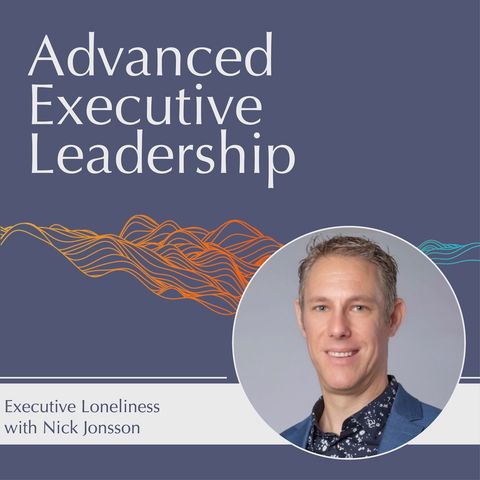 #58 Executive Loneliness with Nick Jonsson