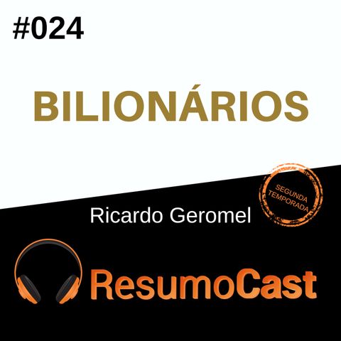 T2#024 Bilionários | Ricardo Geromel
