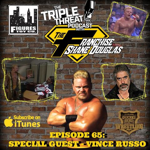Shane Douglas And The Triple Threat Podcast Episode 65: Special Guest Vince Russo