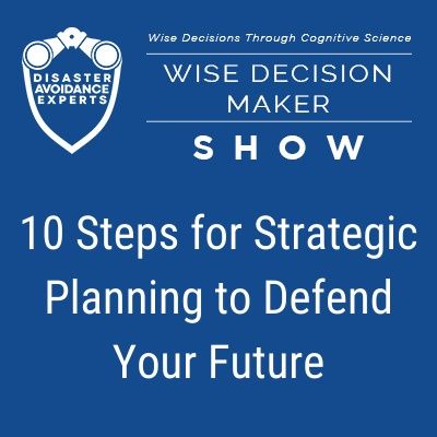 #7: 10 Steps for Strategic Planning to Defend Your Future