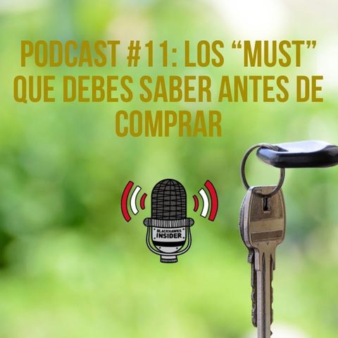 Podcast #11: Los “Must” que debes saber antes de comprar