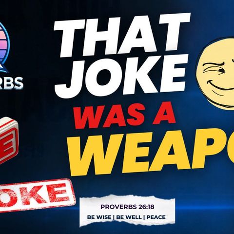 That Joke Was A Weapon