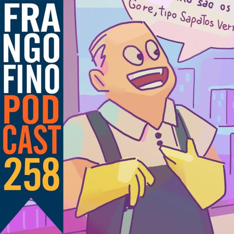 FRANGO FINO 258 | O CINEMA SUL-COREANO TÁ NA BOCA DO POVO!