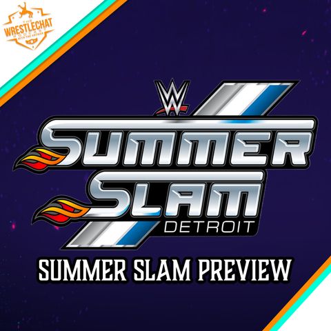 Live from Detroit...Our WWE Summer Slam Preview!