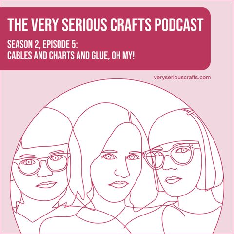 S2E05: Cables and Charts and Glue, Oh My!