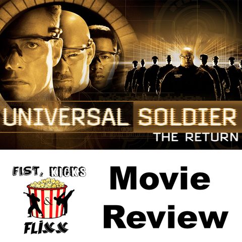 FKF Episode 175 - Universal Soldier The Return