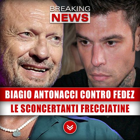 Biagio Antonacci Contro Fedez: Le Sconcertanti Frecciatine! 