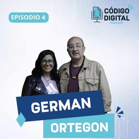Germán Ortegón | Código Digital Ep.4