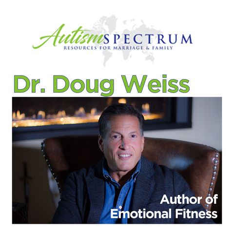 Emotional Fitness with Dr. Doug Weiss