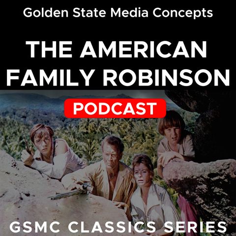 GSMC Classics: The American Family Robinson Episode 7: Luke and Baron