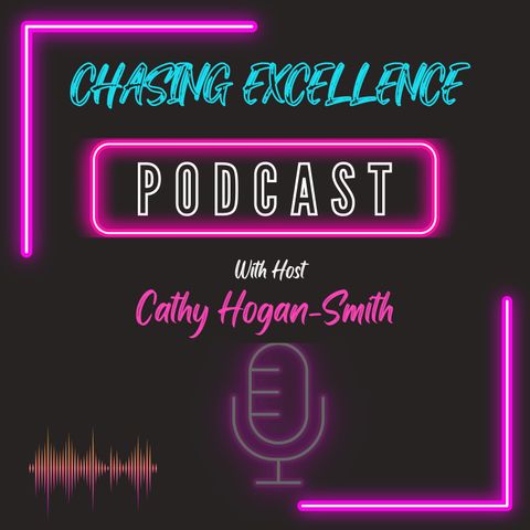 Chasing Excellence with Cathy Hogan