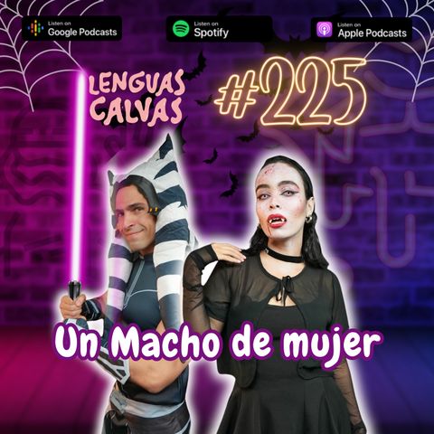 #225 Un macho de mujer