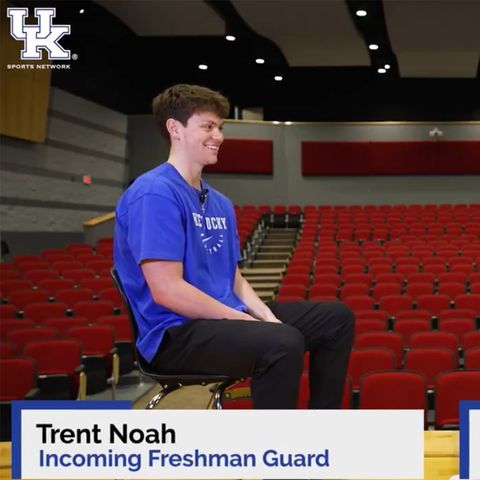 Trent Noah on the upcoming Kentucky MBB team