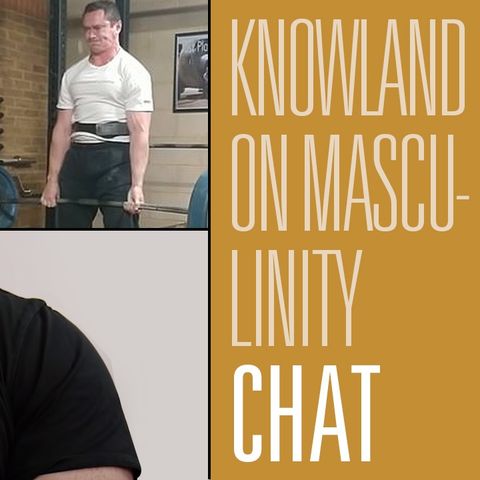 Will Knowland on Masculinity, History and the Coming Fall | Fireside Chat 198