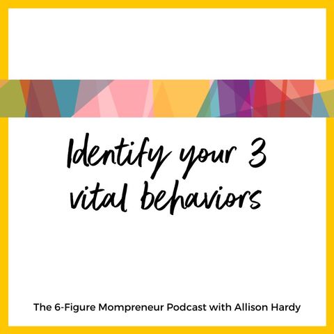 Identify your 3 vital behaviors