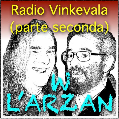 Radio Vinkevala (parte seconda)