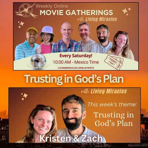 Trusting in Gods Plan - Weekly Movie Gathering with Zach and Kristen