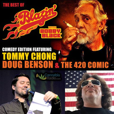Episode 49: Blazin Best Of: Doug Benson, Tommy Chong, and The 420 Comic