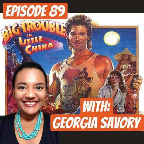 Episode 89: Georgia Savory loves Big Trouble