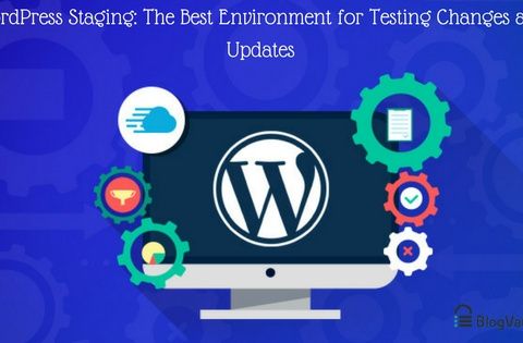 WordPress Staging The Best Environment for Testing Changes and Updates