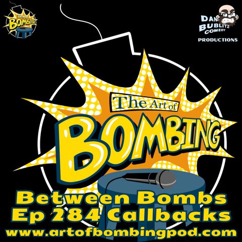 Between Bombs Ep 284 Callbacks