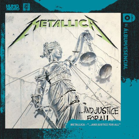 EP. 002: "...And Justice for All" de Metallica