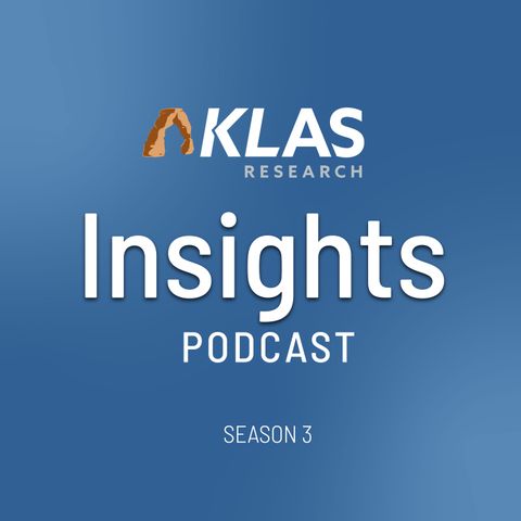 KLAS Insights Episode 13 - Paul Warburton & Tyson Blauer, Strong Purchasing Energy Across Large, Small & Standalone Hospitals