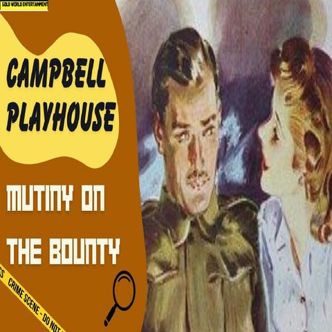 Campbell Playhouse - 04 - Mutiny on the Bounty